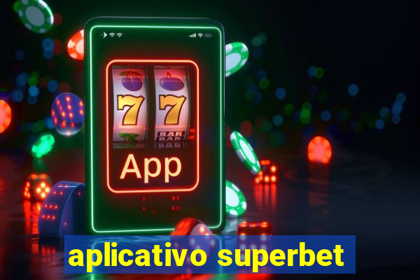 aplicativo superbet